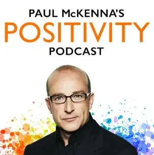 Paul McKenna’s Positivity Podcast